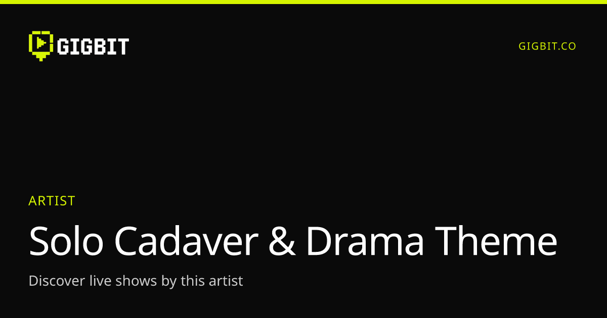 Solo Cadaver & Drama Theme