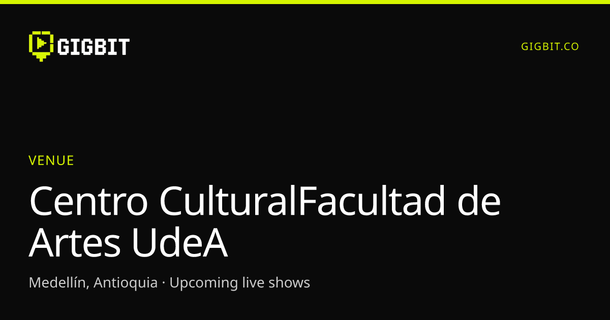 Centro CulturalFacultad de Artes UdeA
