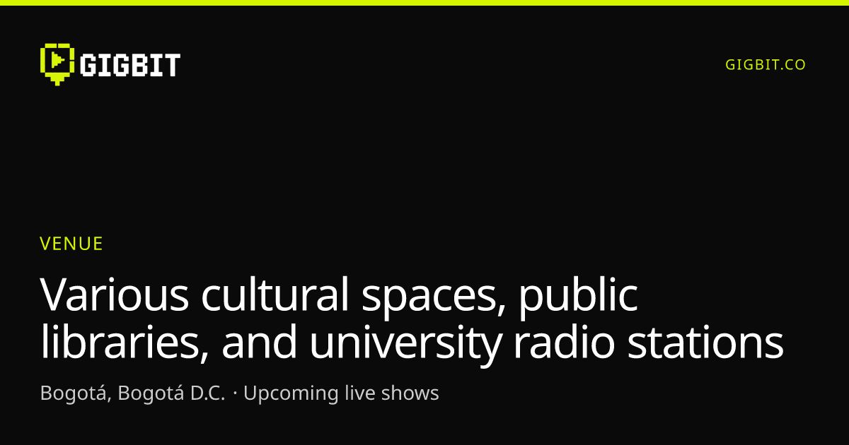 Various cultural spaces, public libraries, and university radio stations
