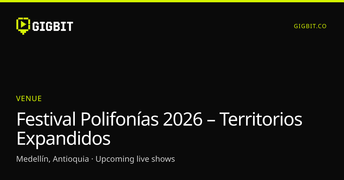 Festival Polifonías 2026 – Territorios Expandidos