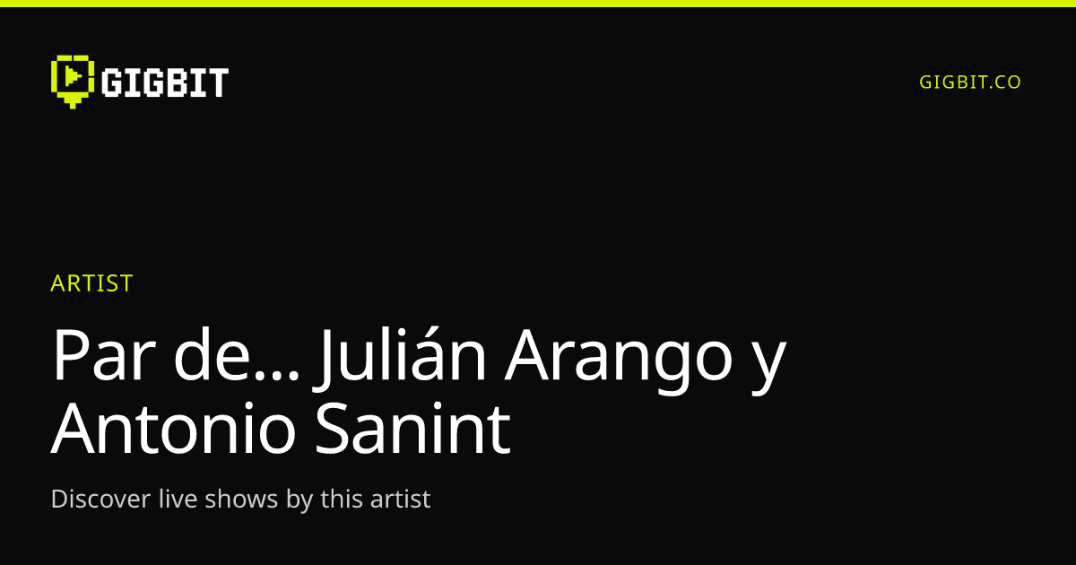 Par de... Julián Arango y Antonio Sanint