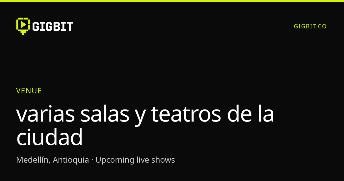 varias salas y teatros de la ciudad