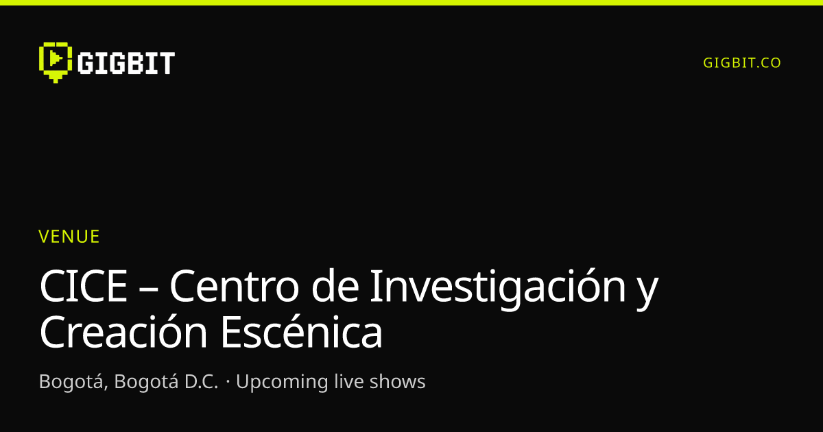 CICE – Centro de Investigación y Creación Escénica