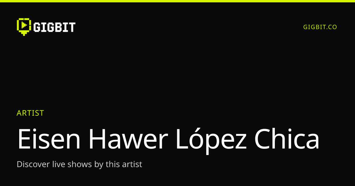 Eisen Hawer López Chica