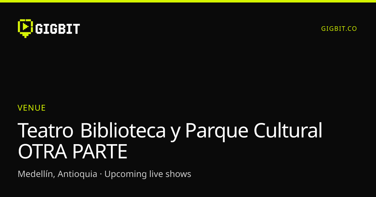 Teatro Biblioteca y Parque Cultural OTRA PARTE