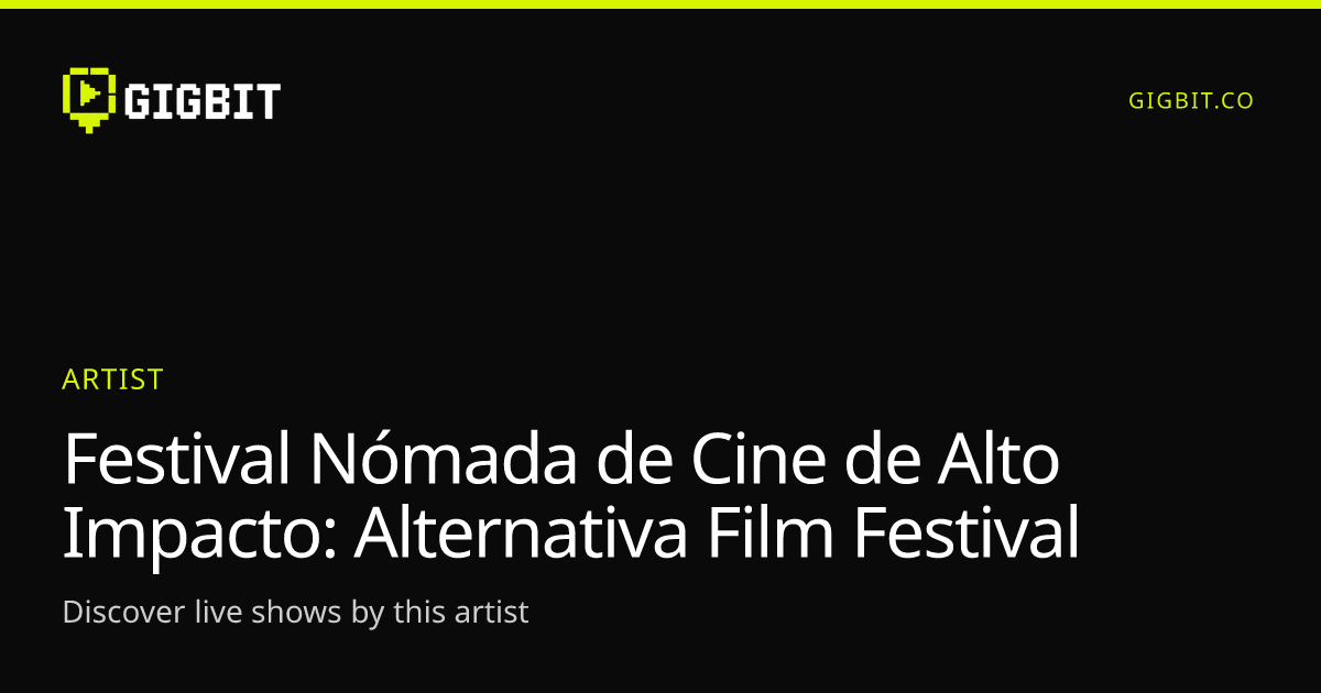 Festival Nómada de Cine de Alto Impacto: Alternativa Film Festival