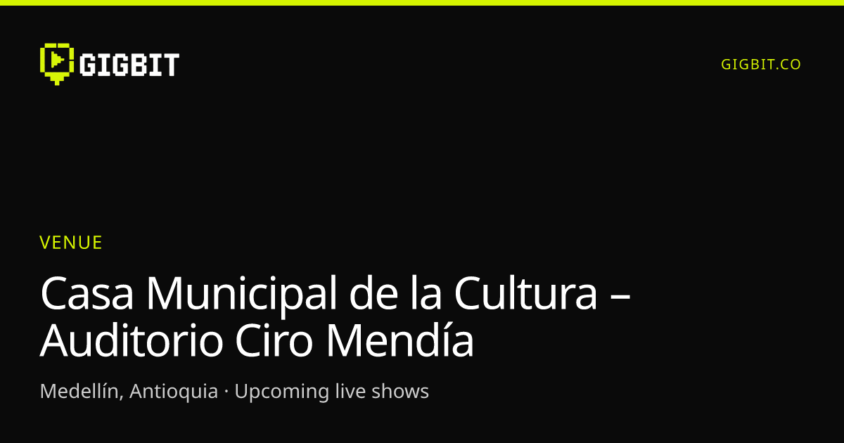 Casa Municipal de la Cultura – Auditorio Ciro Mendía