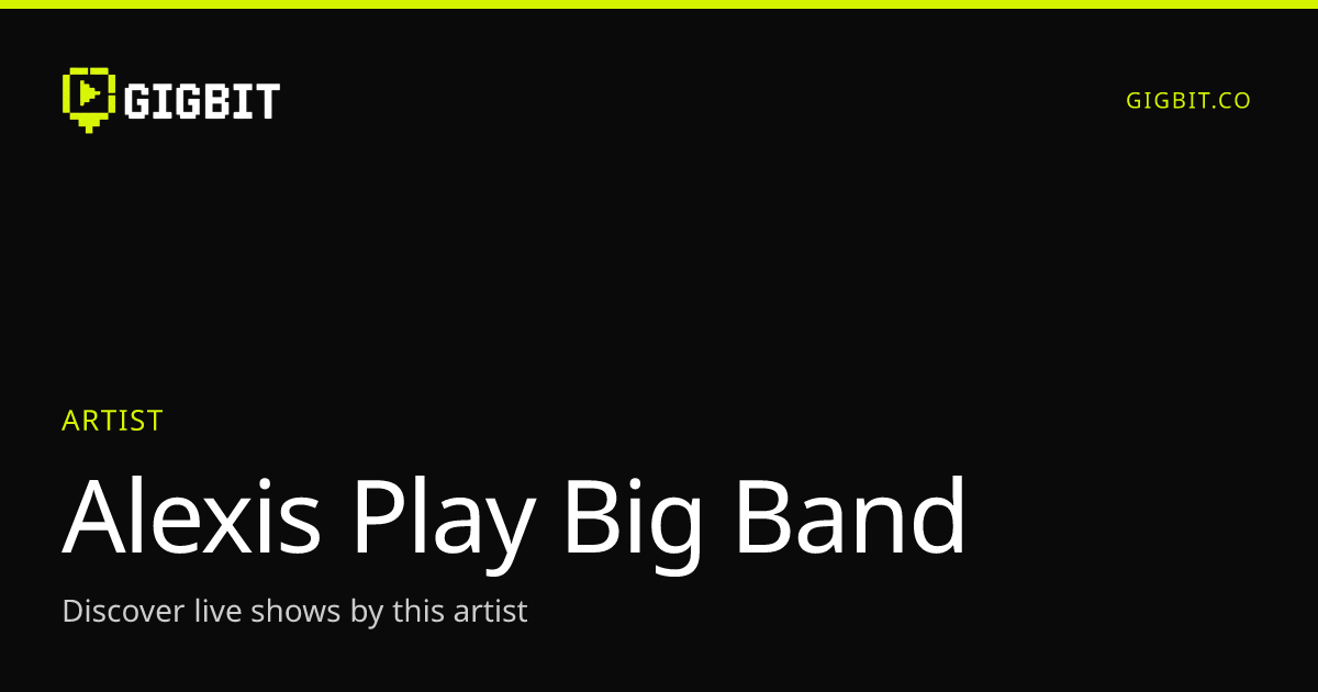 Alexis Play Big Band