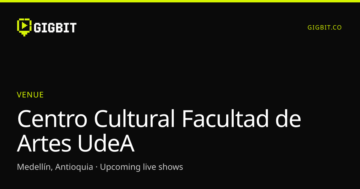 Centro Cultural Facultad de Artes UdeA