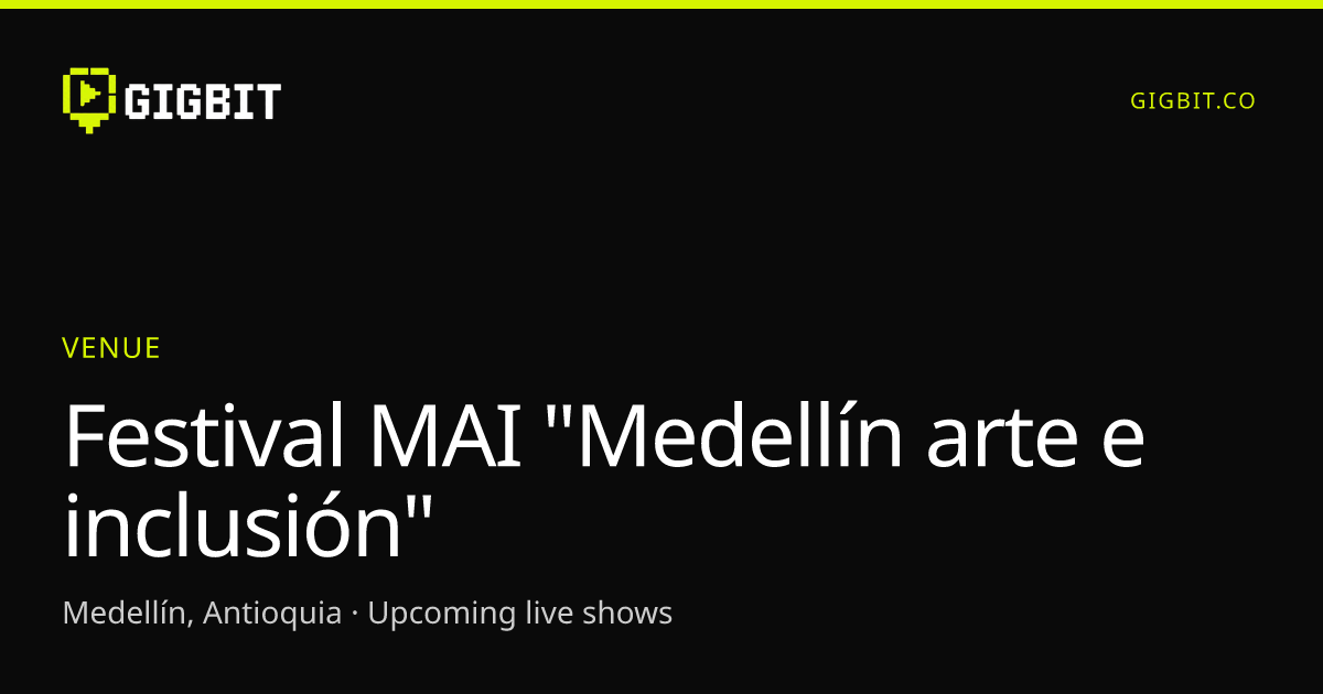 Festival MAI "Medellín arte e inclusión"