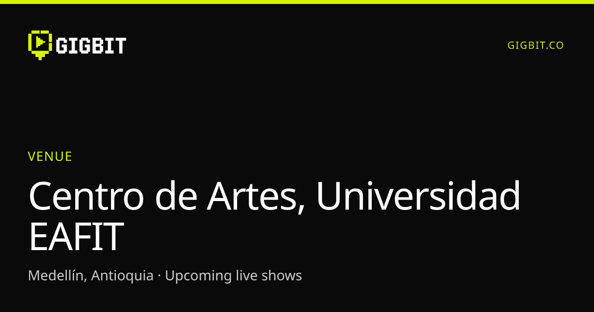 Centro de Artes, Universidad EAFIT