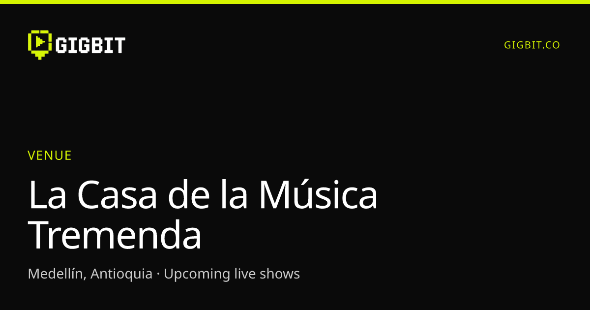 La Casa de la Música Tremenda