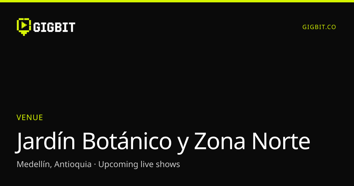 Jardín Botánico y Zona Norte