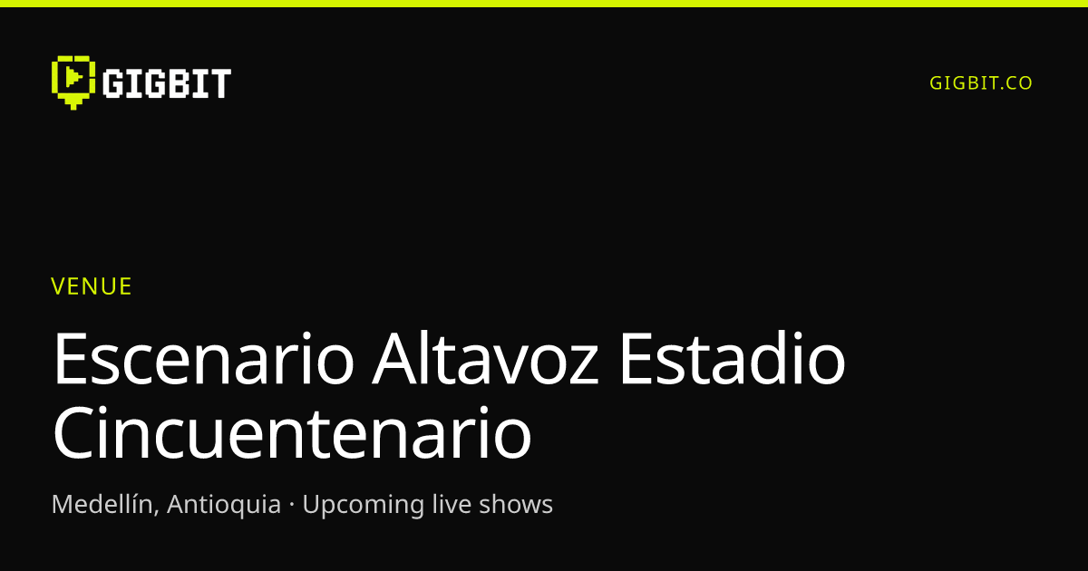 Escenario Altavoz Estadio Cincuentenario