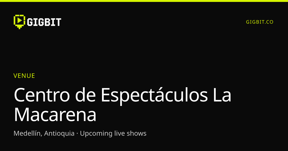 Centro de Espectáculos La Macarena