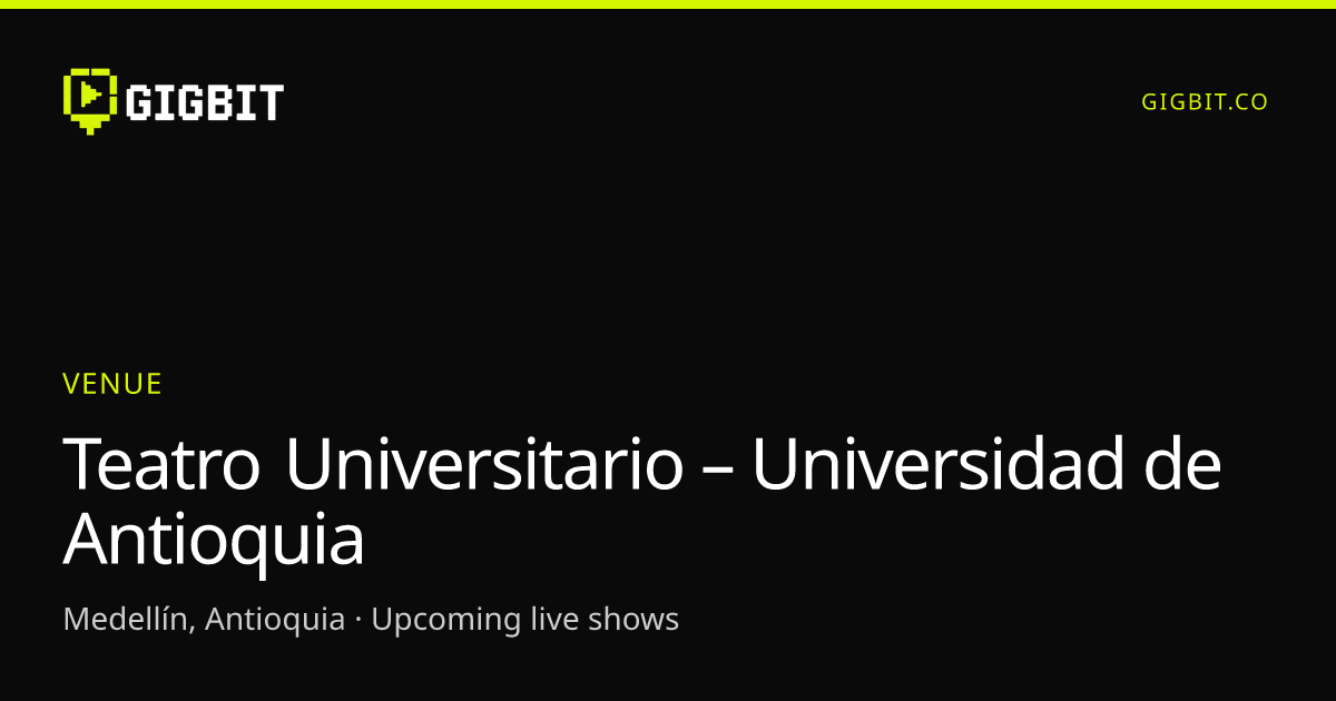 Teatro Universitario – Universidad de Antioquia