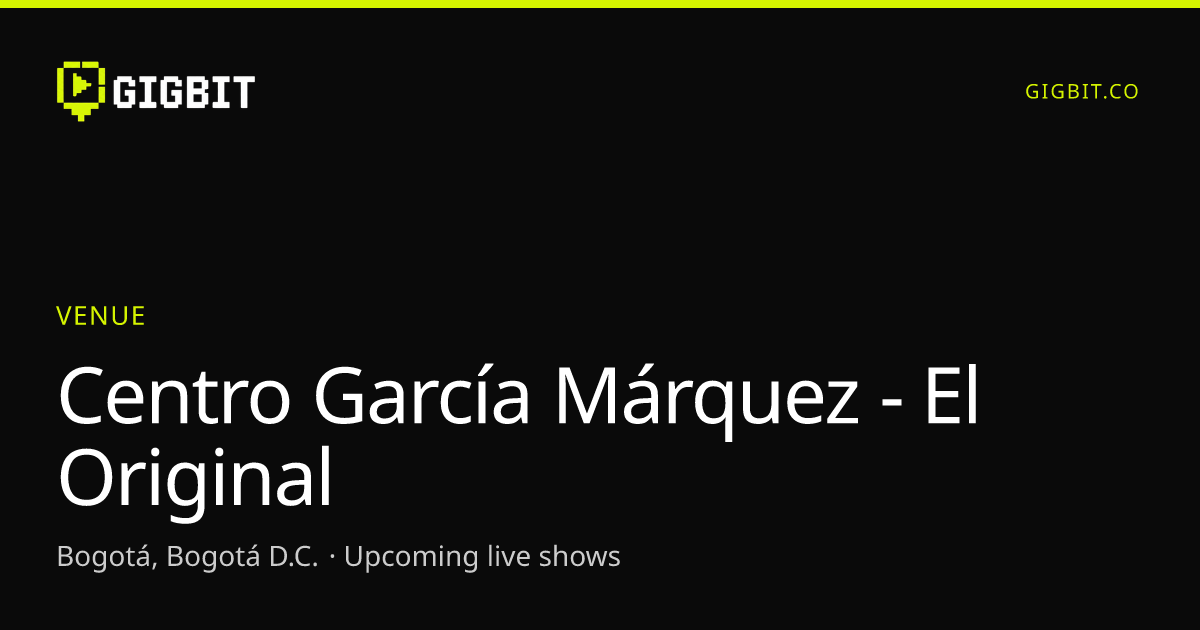 Centro García Márquez - El Original