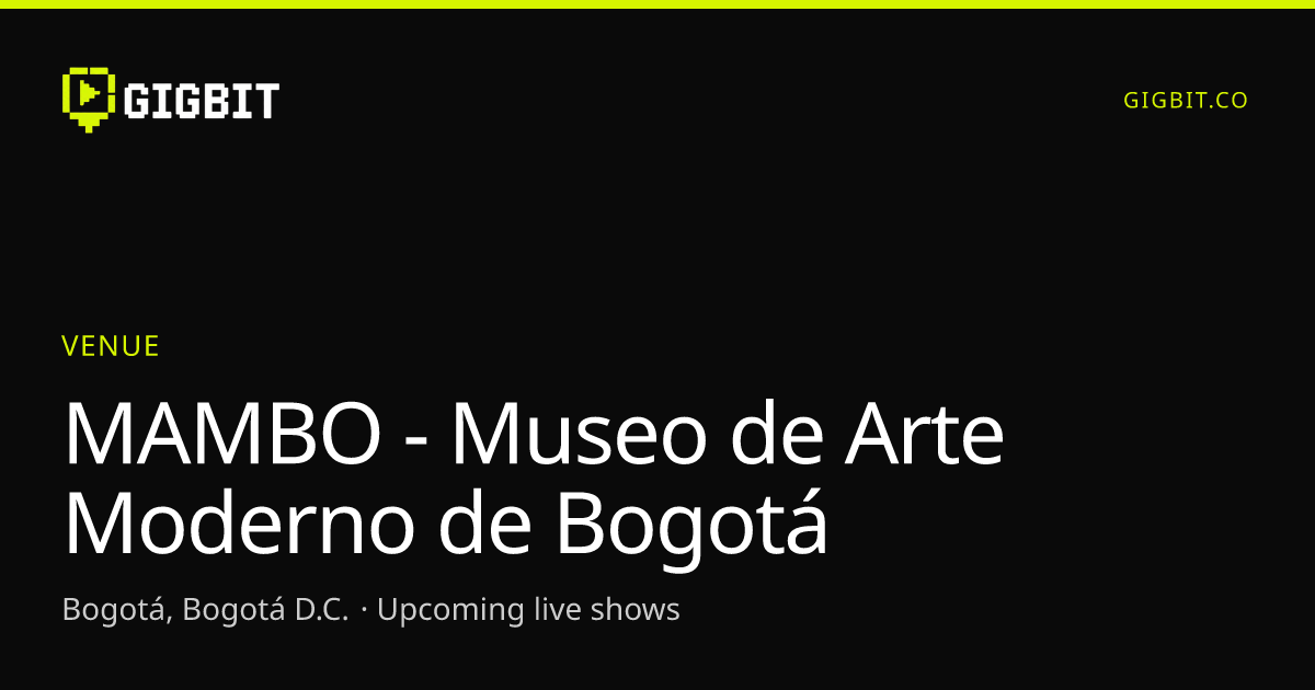 MAMBO - Museo de Arte Moderno de Bogotá