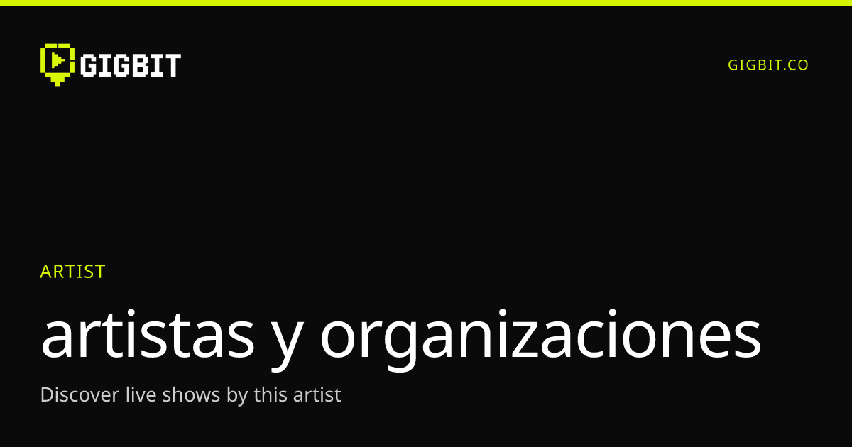 artistas y organizaciones