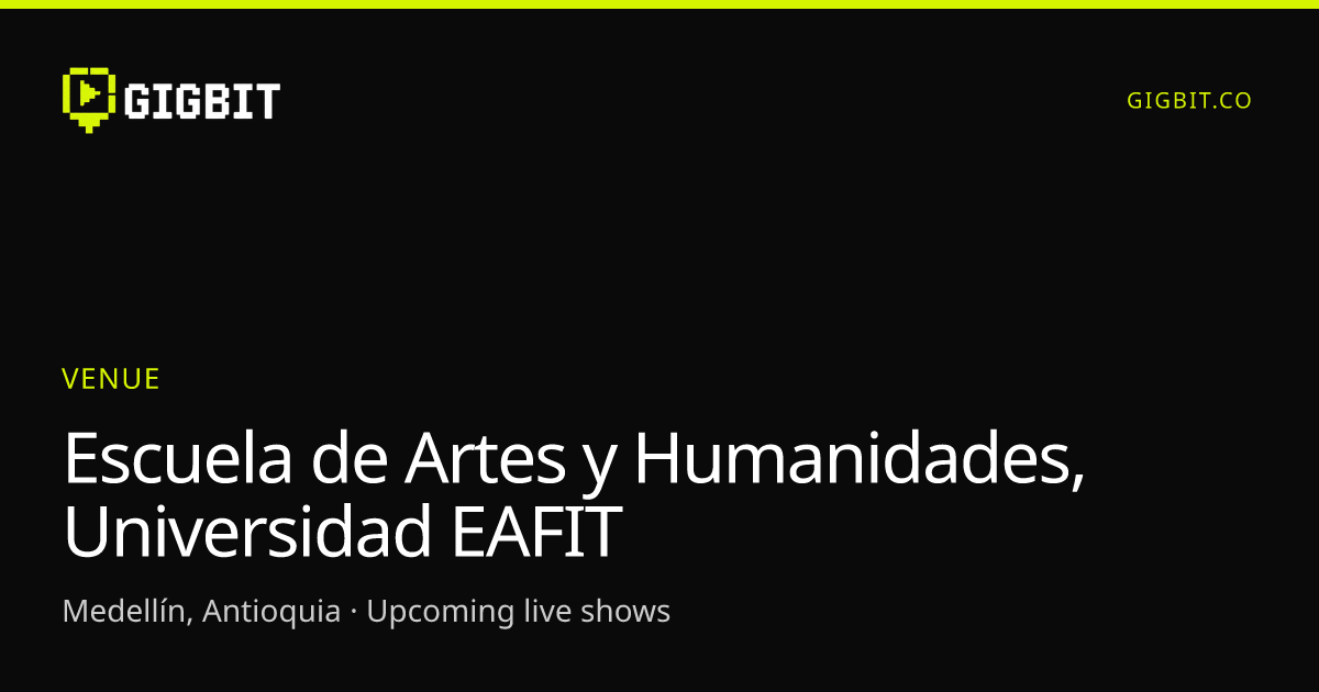 Escuela de Artes y Humanidades, Universidad EAFIT
