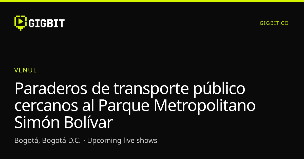 Paraderos de transporte público cercanos al Parque Metropolitano Simón Bolívar