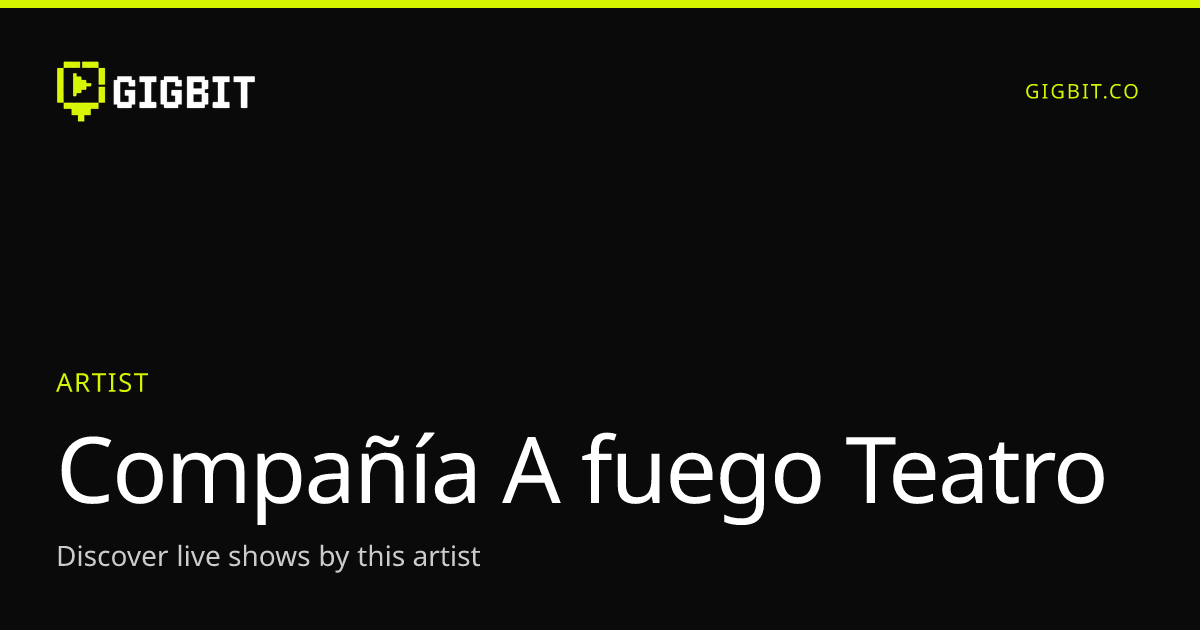 Compañía A fuego Teatro