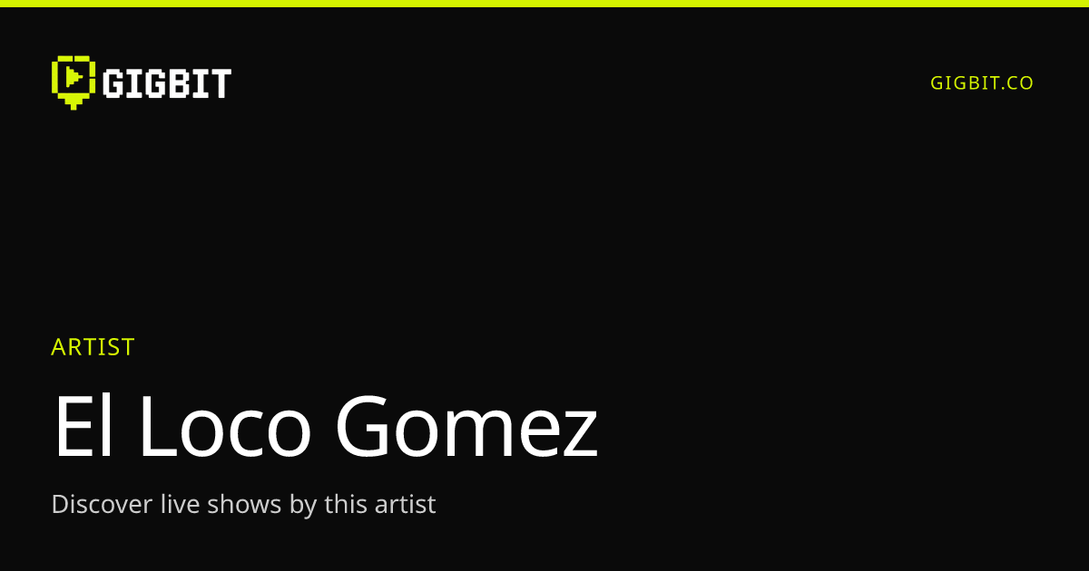 El Loco Gomez