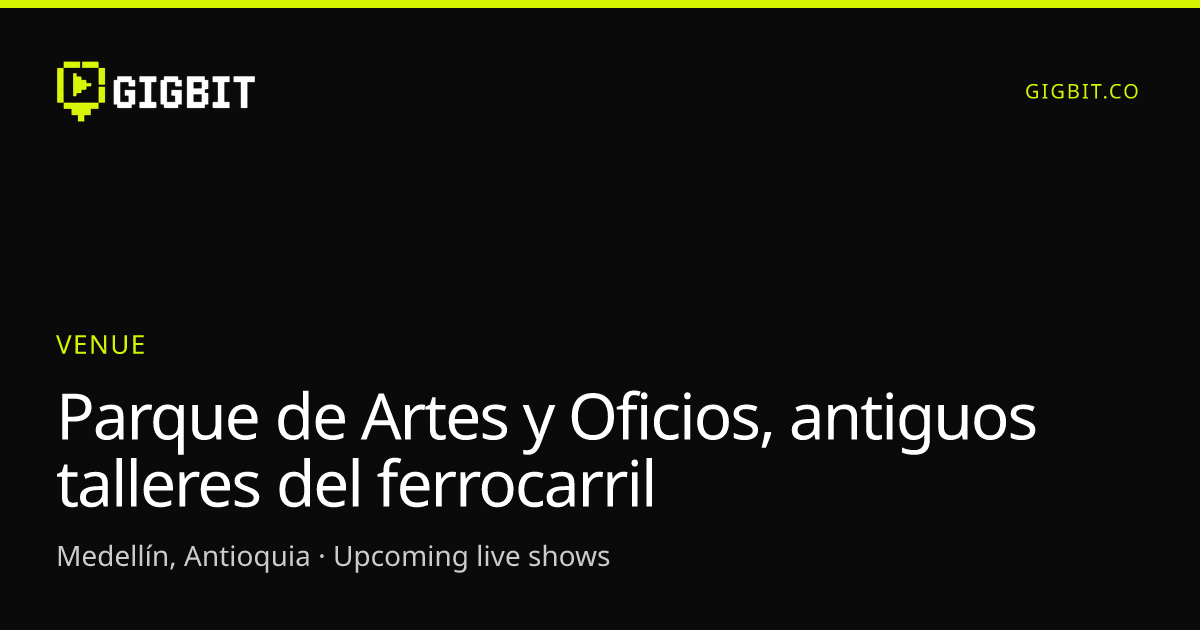 Parque de Artes y Oficios, antiguos talleres del ferrocarril