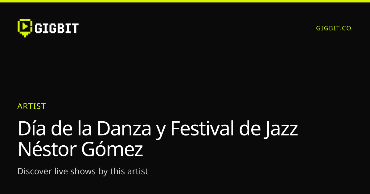 Día de la Danza y Festival de Jazz Néstor Gómez