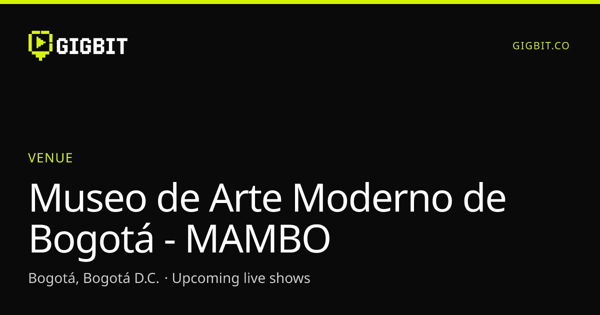 Museo de Arte Moderno de Bogotá - MAMBO
