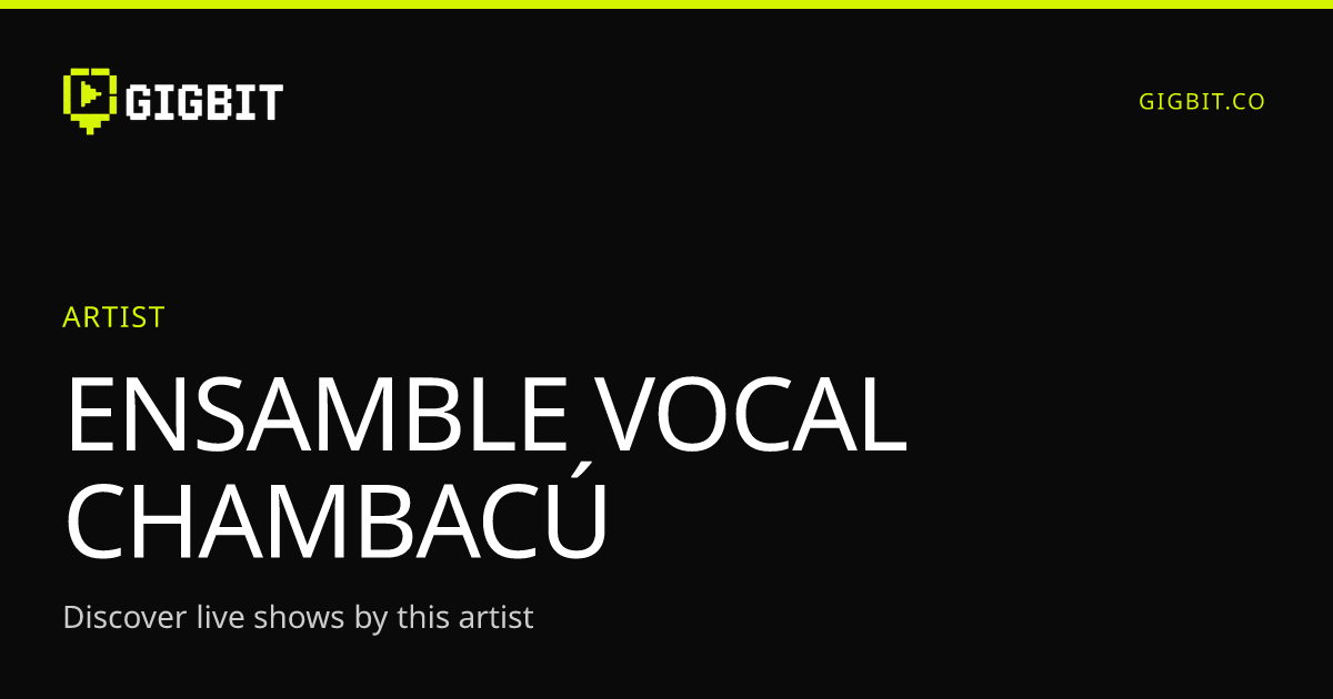 ENSAMBLE VOCAL CHAMBACÚ