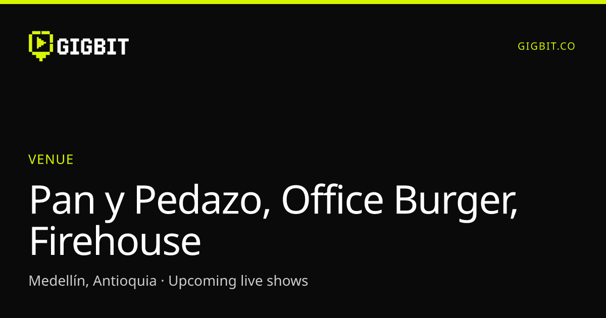 Pan y Pedazo, Office Burger, Firehouse