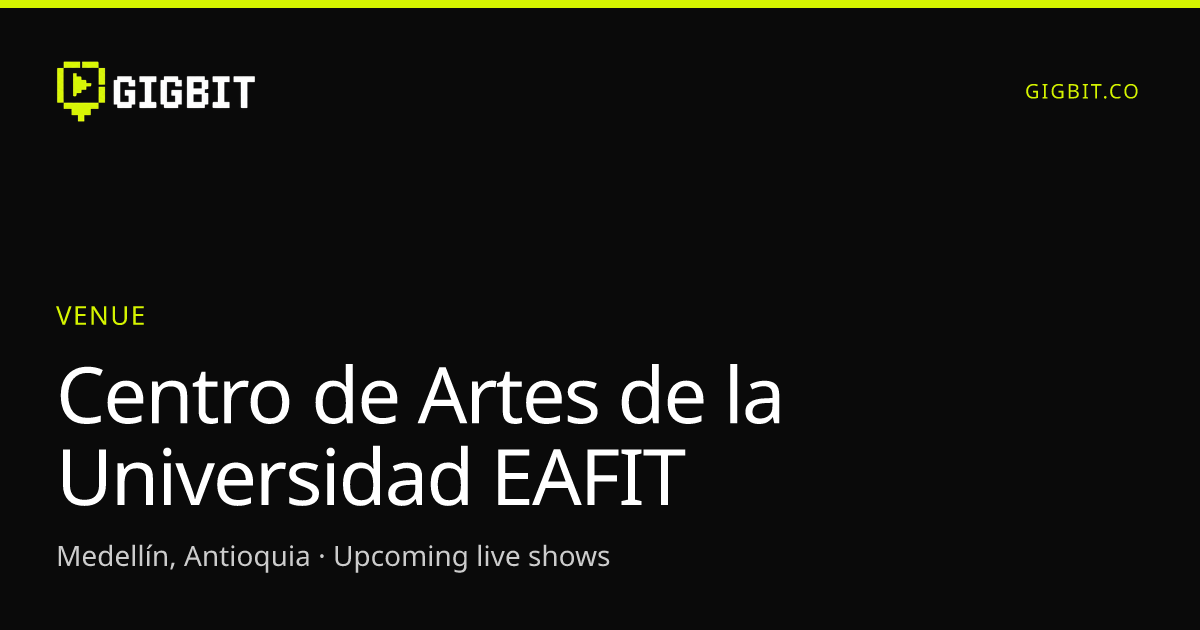 Centro de Artes de la Universidad EAFIT