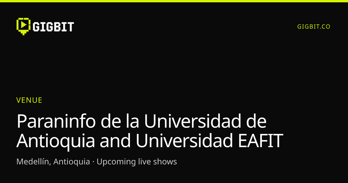 Paraninfo de la Universidad de Antioquia and Universidad EAFIT